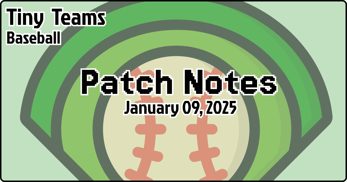 Tiny Teams Update Notes - January 7th, 8th, & 9th, 2025